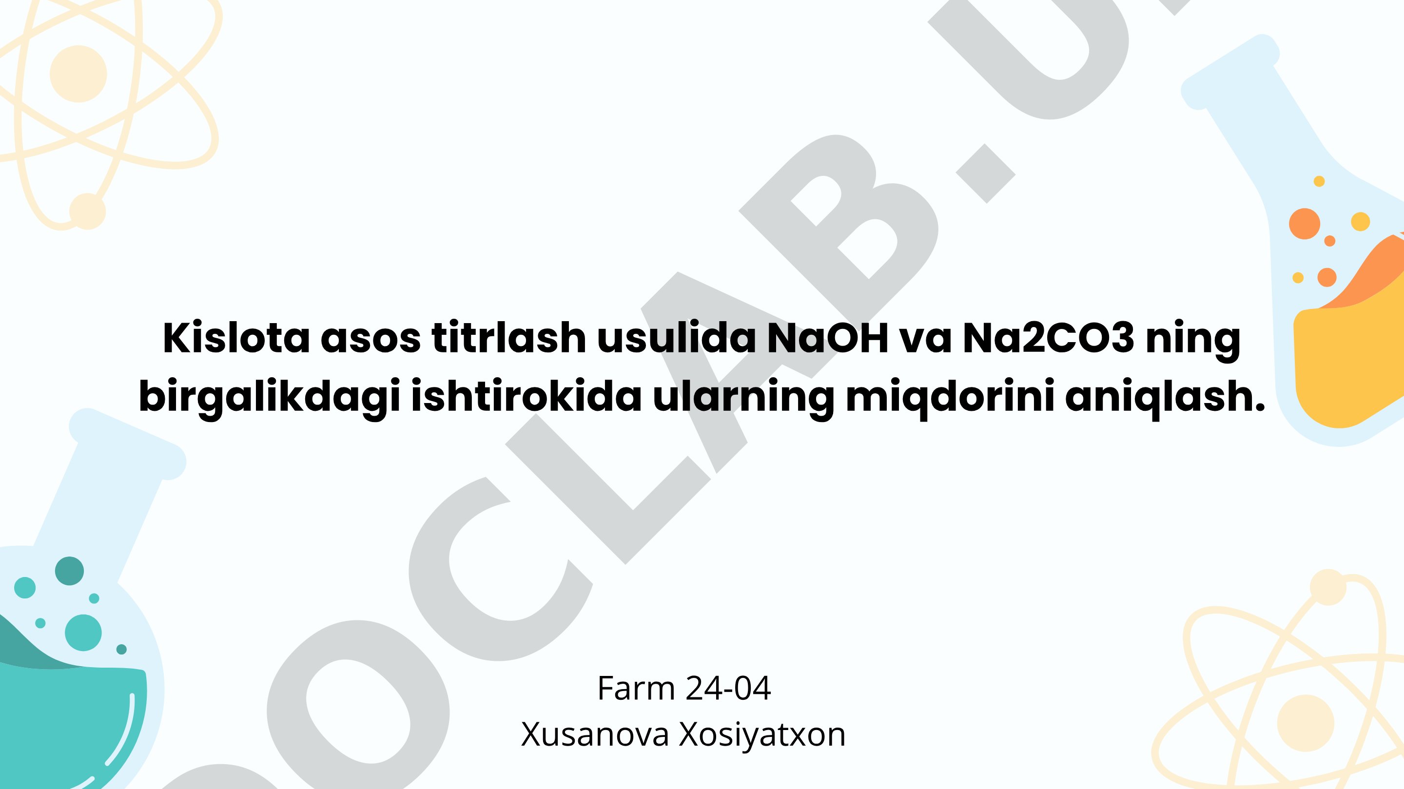 Kislota asos titrlash usulida NaOH va Na2CO3 ning birgalikdagi ishtirokida ularning miqdorini aniqlash