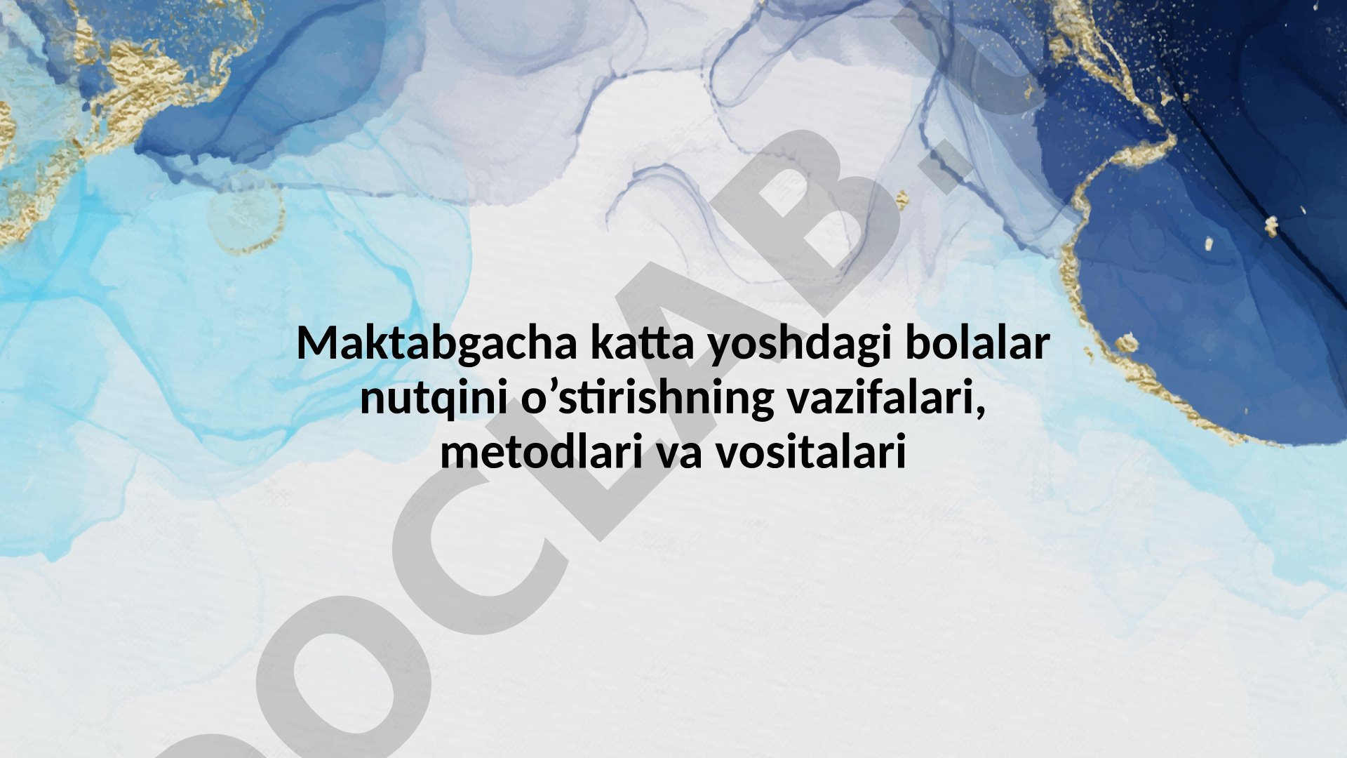 Maktabgacha katta yoshdagi bolalar nutqini o’stirishning vazifalari, metodlari va vositalari