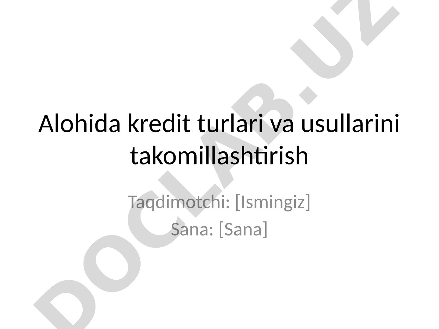 Alohida kredit turlari va usullarini takomillashtirish