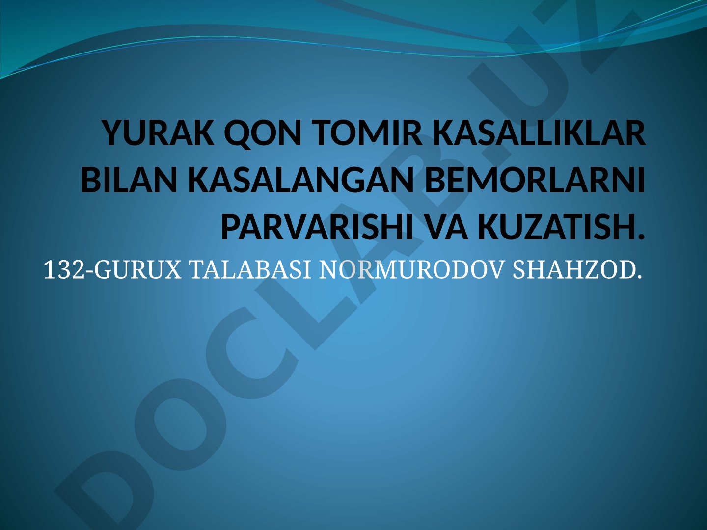 Yurak qon tomir kasalliklari bilan kasallangan bemorlarni parvarishi va kuzatish