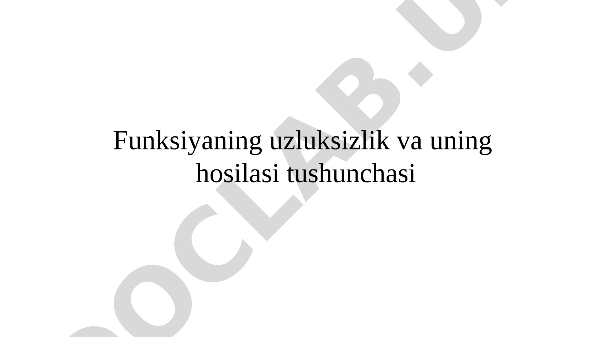 Funksiyaning uzluksizlik va uning hosilasi tushunchasi