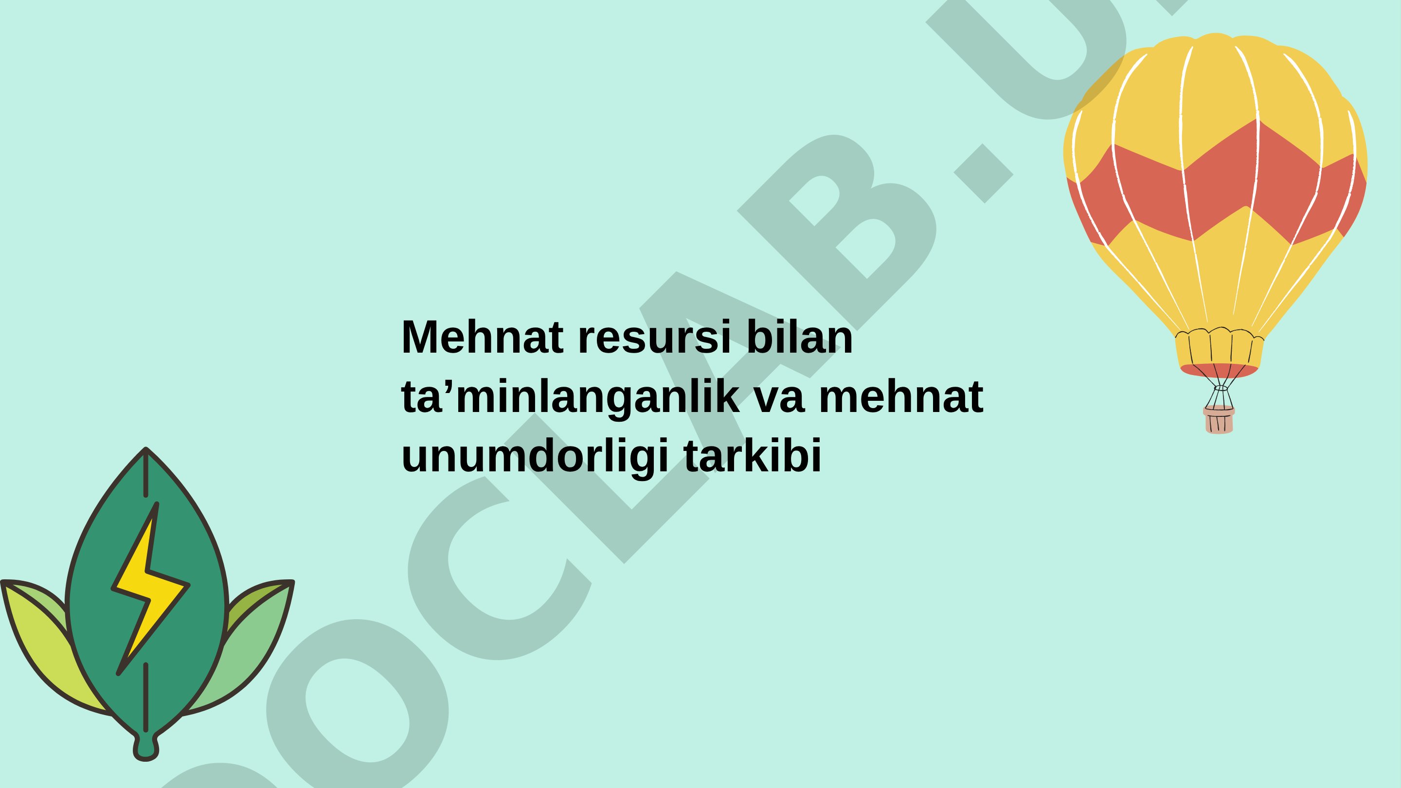Mehnat resursi bilan ta’minlanganlik va mehnat unumdorligi tarkibi