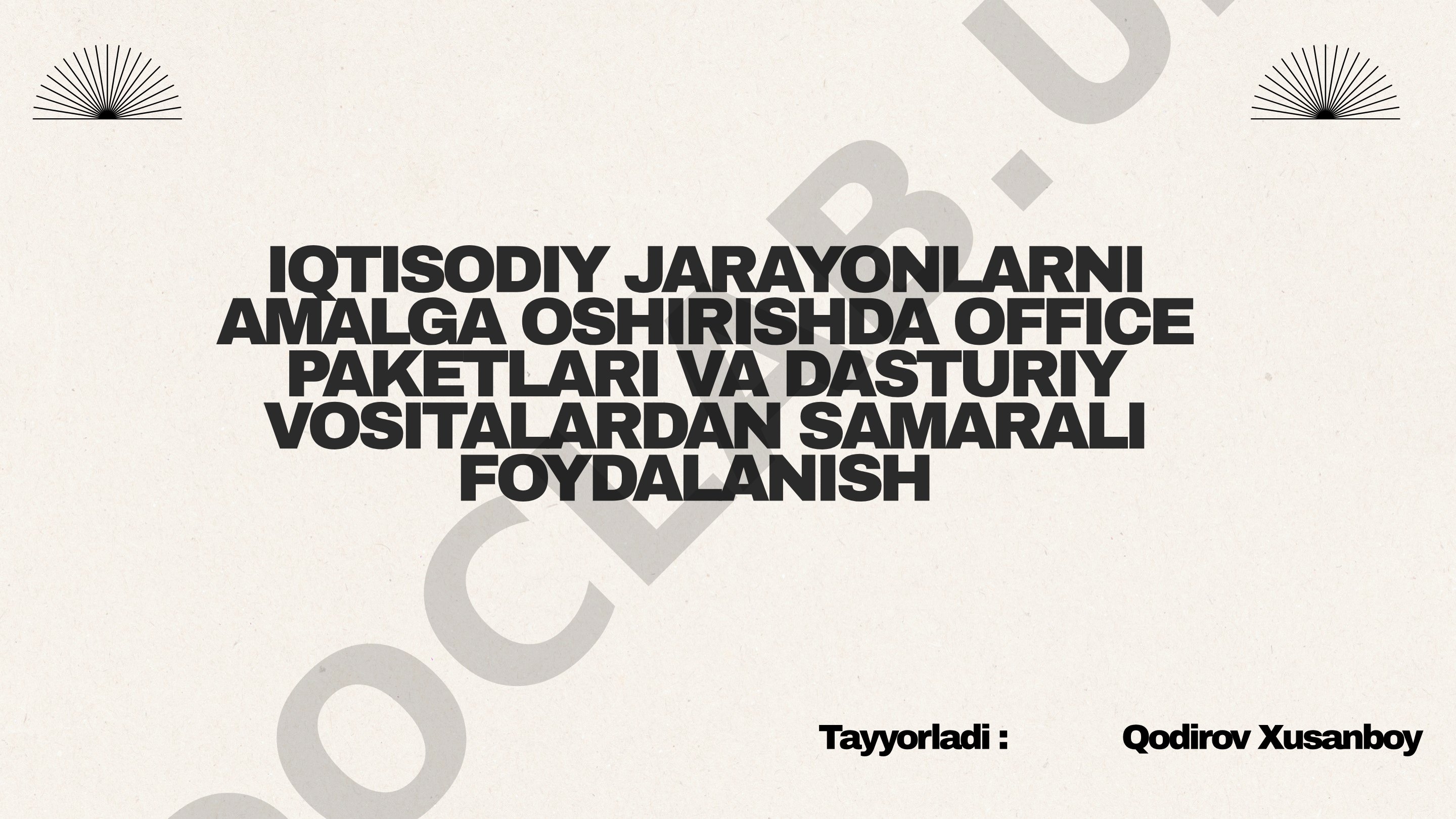 Iqtisodiy jarayonlarni amalga oshirishda Office paketlari va dasturiy vositalardan samarali foydalanish