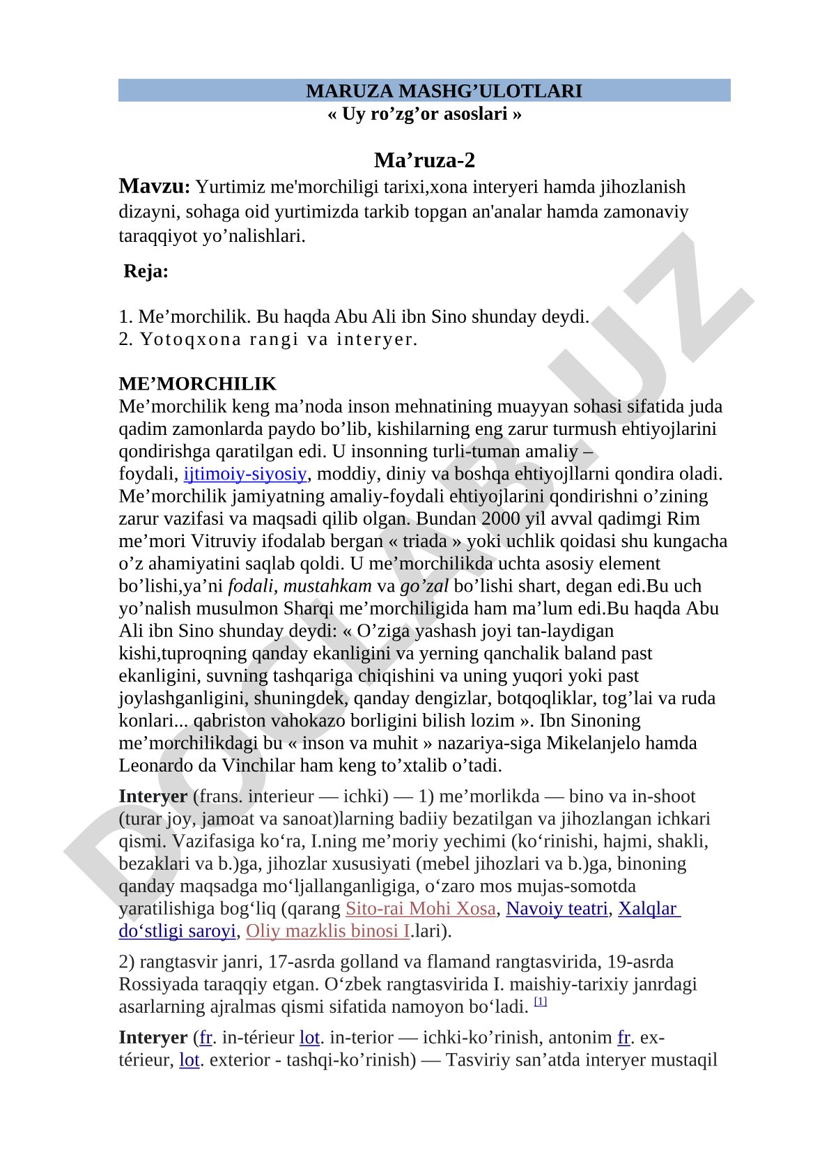 Yurtimiz me'morchiligi tarixi, xona interyeri hamda jihozlanish dizayni, sohaga oid yurtimizda tarkib topgan an'analar hamda zamonaviy taraqqiyot yo'nalishlari