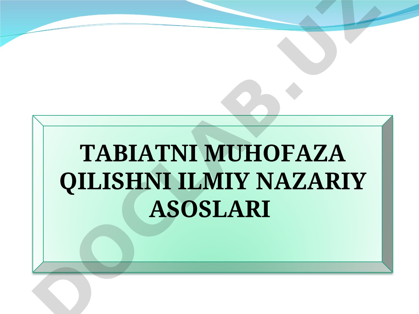 Tabiatni muhofaza qilishni ilmiy nazariy asoslari