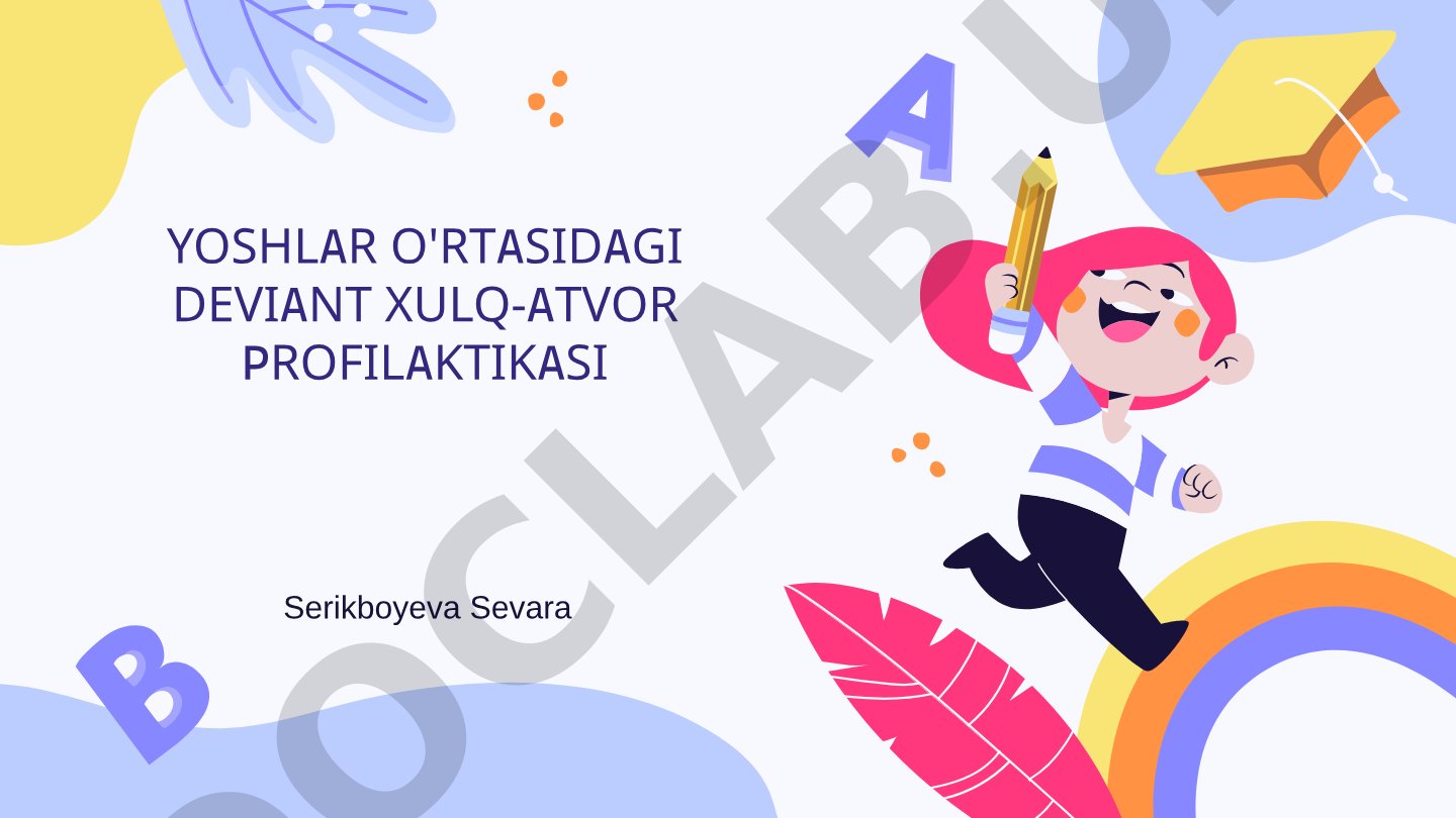 Yoshlar o'rtasidagi deviant xulq-atvor profilaktikasi