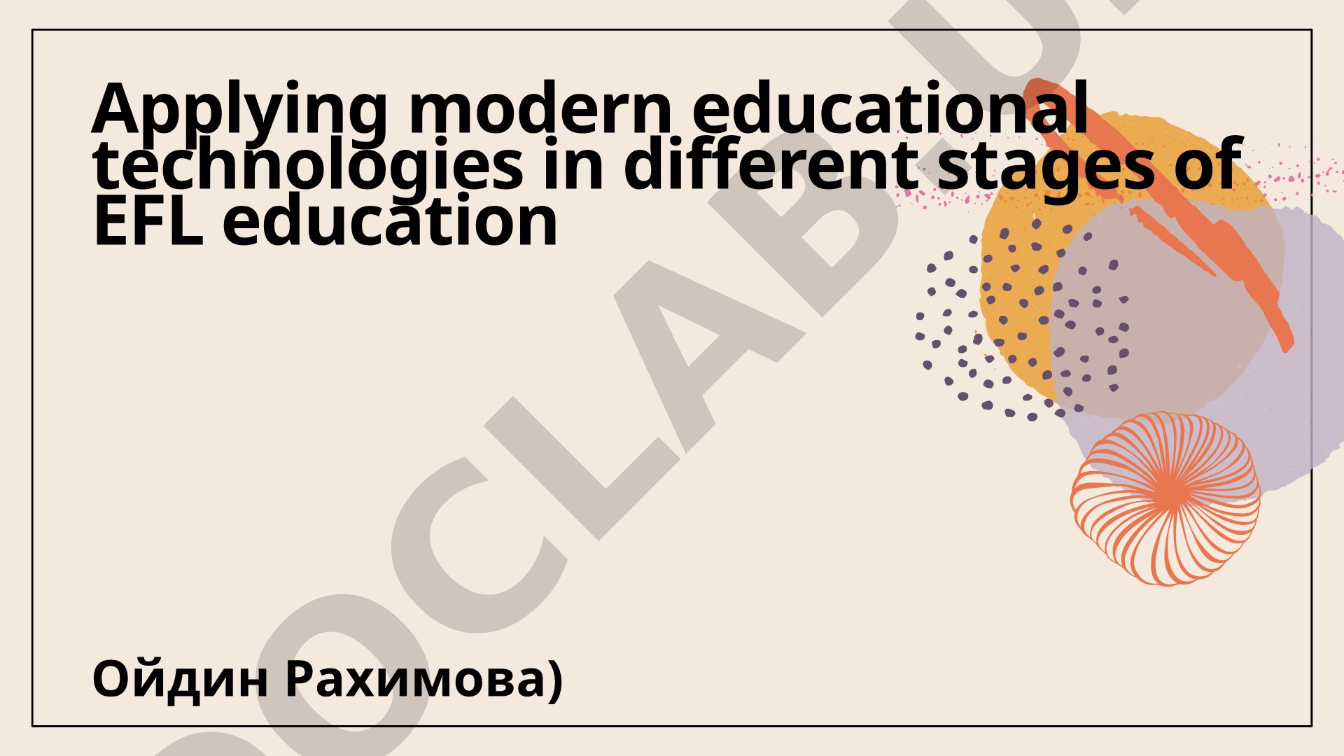 Applying modern educational technologies in different stages of EFL education