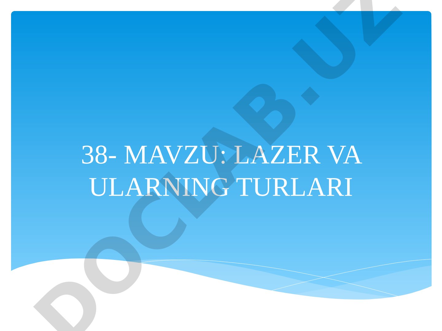 LAZER VA ULARNING TURLARI