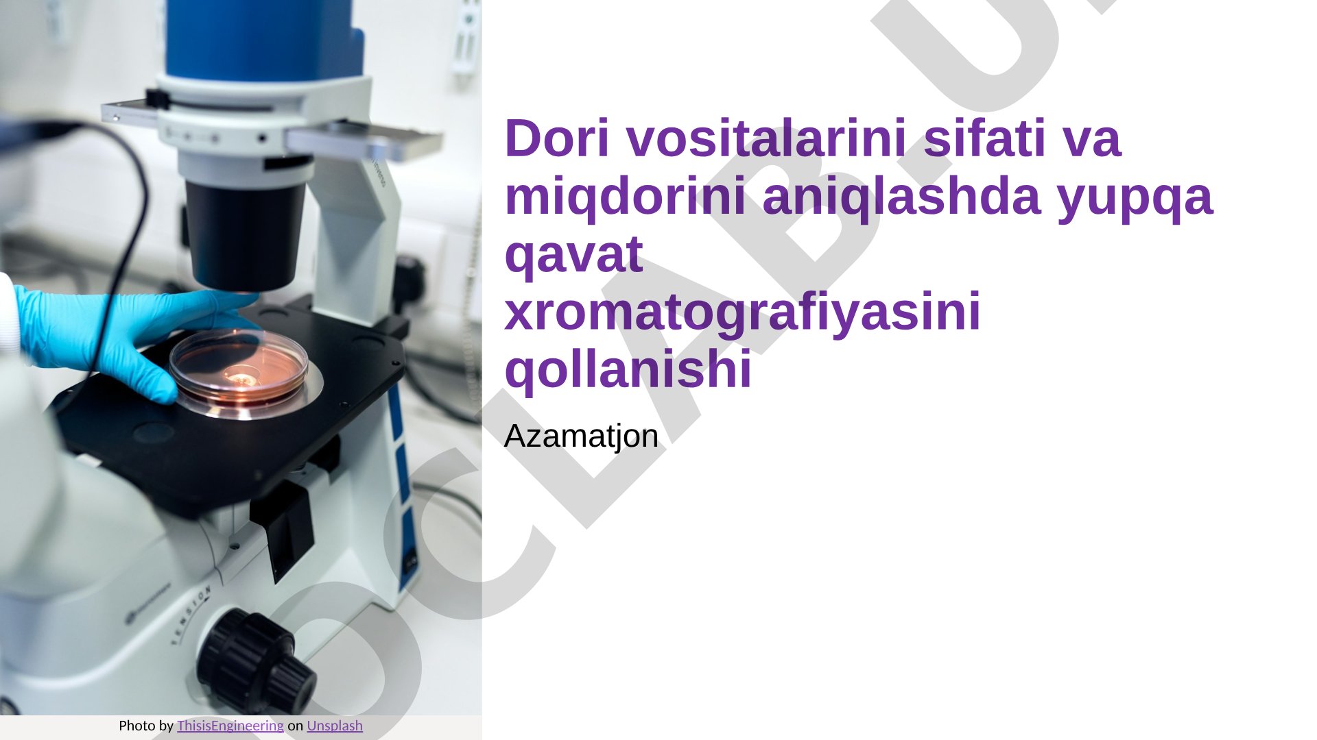 Dori vositalarini sifati va miqdorini aniqlashda yupqa qavat xromatografiyasini qo'llanishi