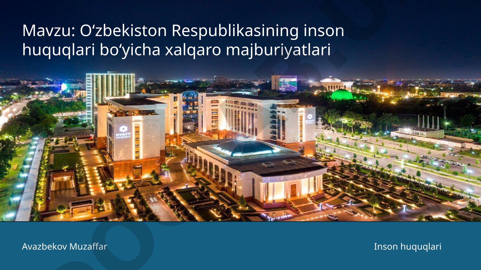 O‘zbekiston Respublikasining inson huquqlari bo‘yicha xalqaro majburiyatlari