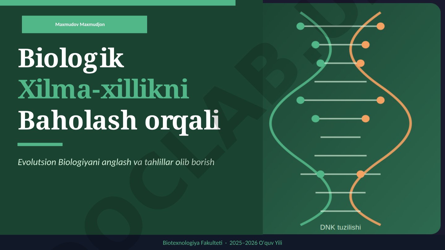 Biologik Xilma-xillikni Baholash orqali Evolutsion Biologiyani anglash va tahlillar olib borish