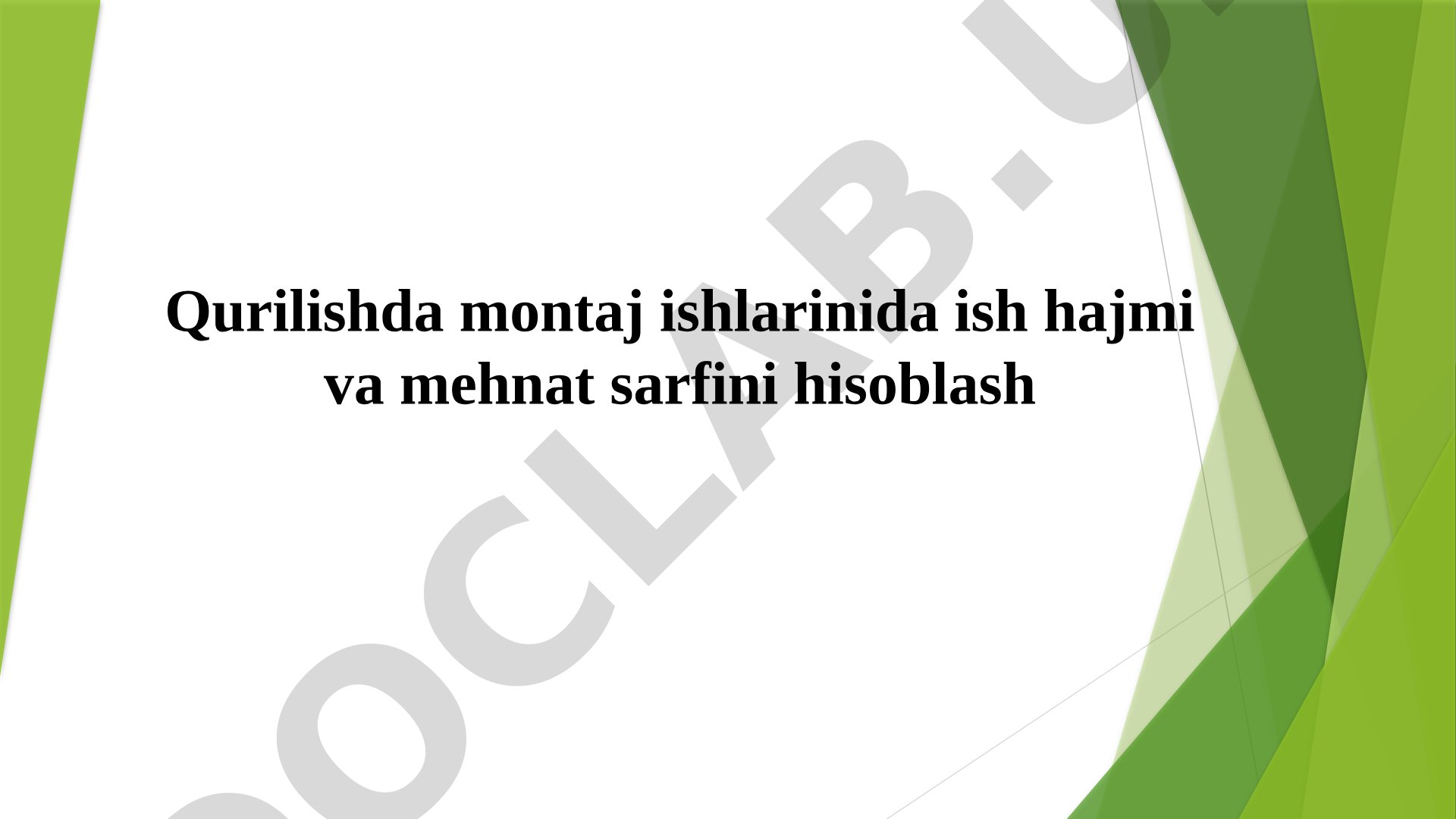 Qurilishda montaj ishlarinida ish hajmi va mehnat sarfini hisoblash