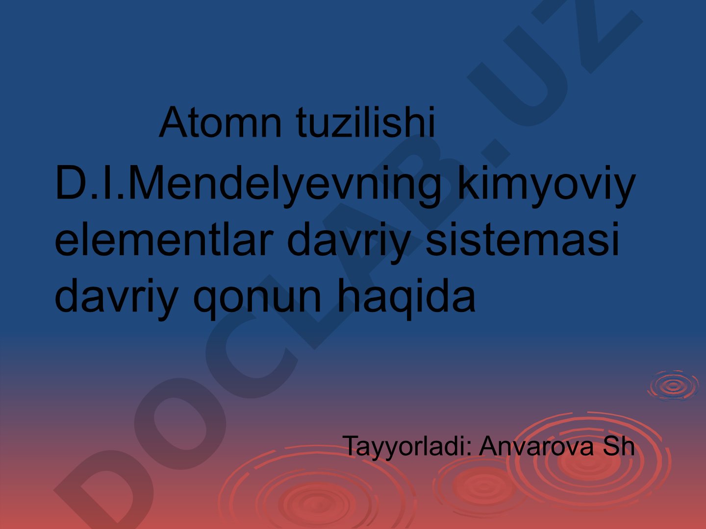 Atom tuzilishi va D.I.Mendeleyev kimyoviy elementlar davriy sistemasi