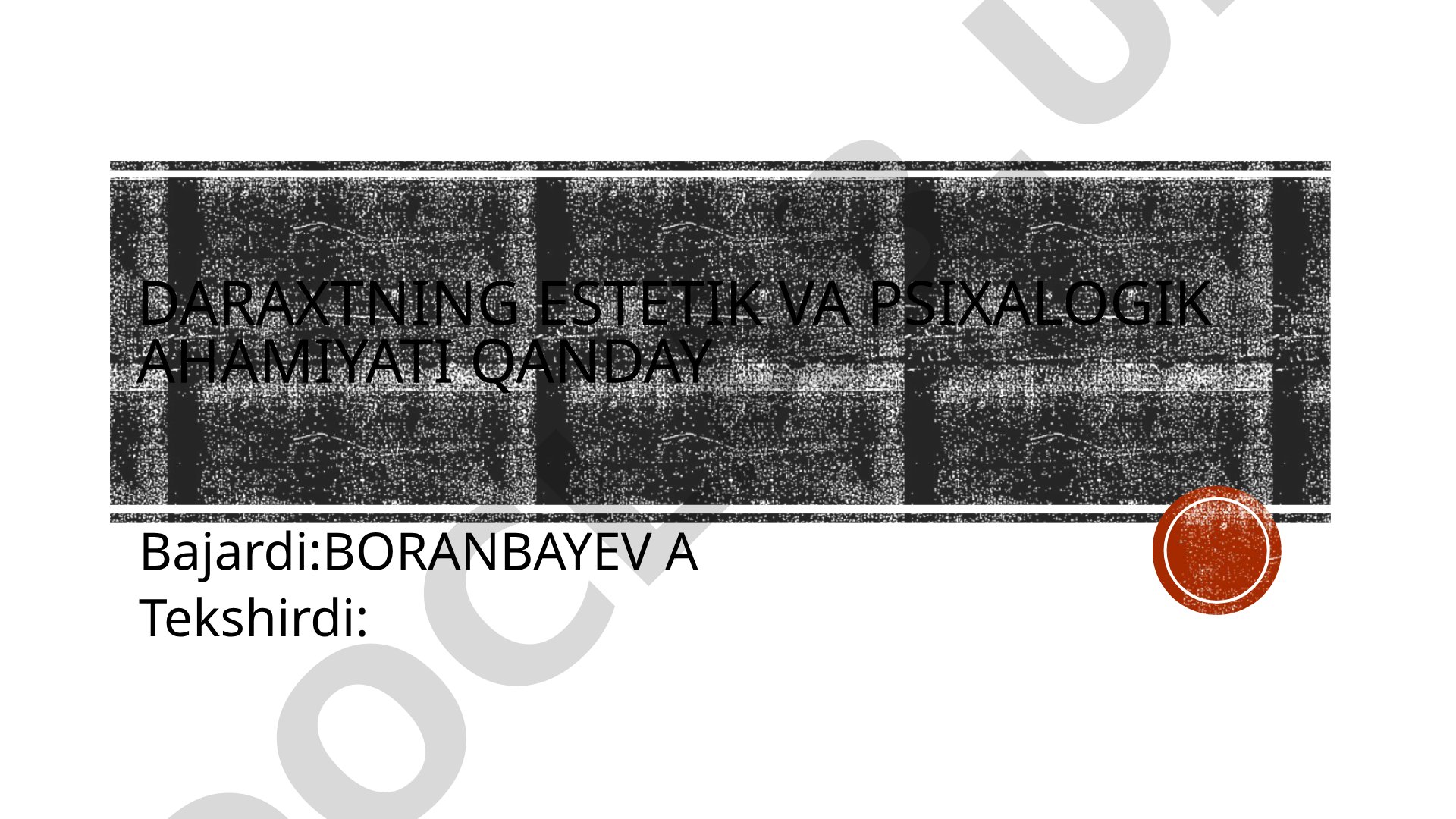 Daraxtning estetik va Psixalogik ahamiyati