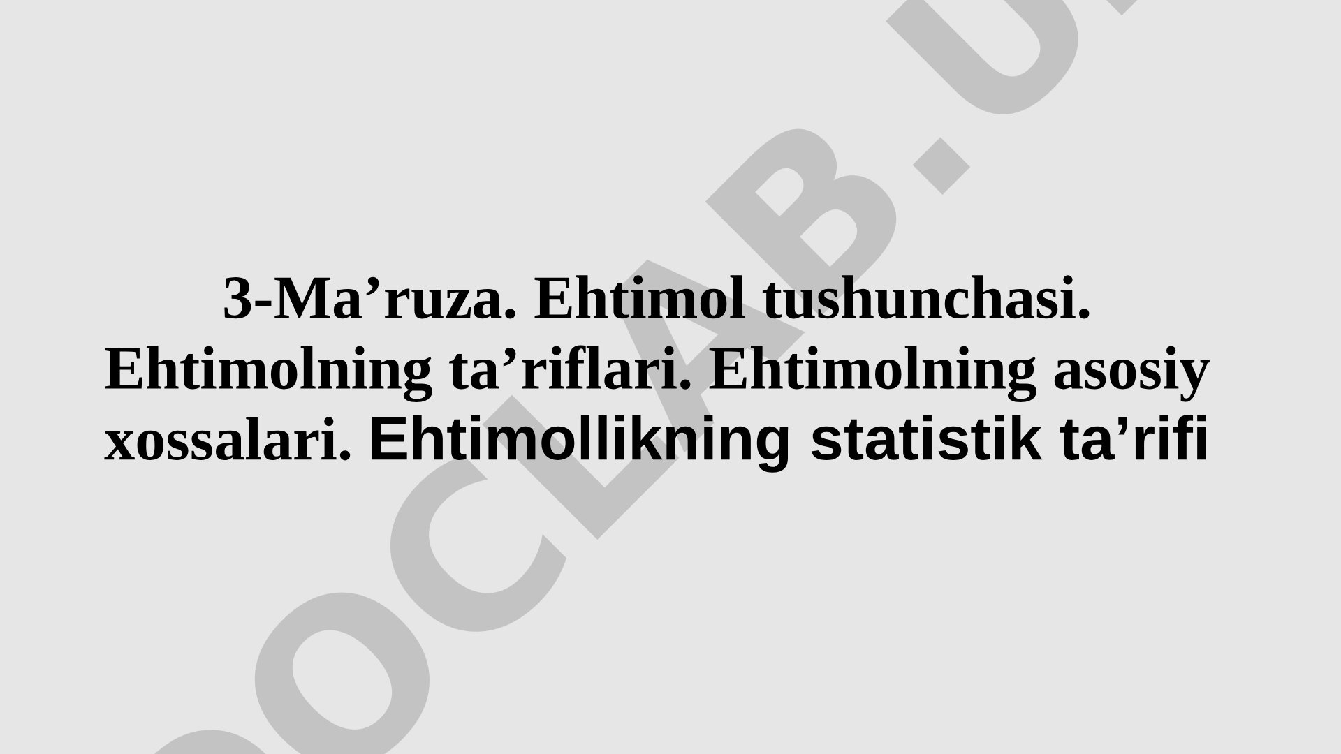 Ehtimol tushunchasi, ta'riflari, asosiy xossalari va statistik ta'rifi