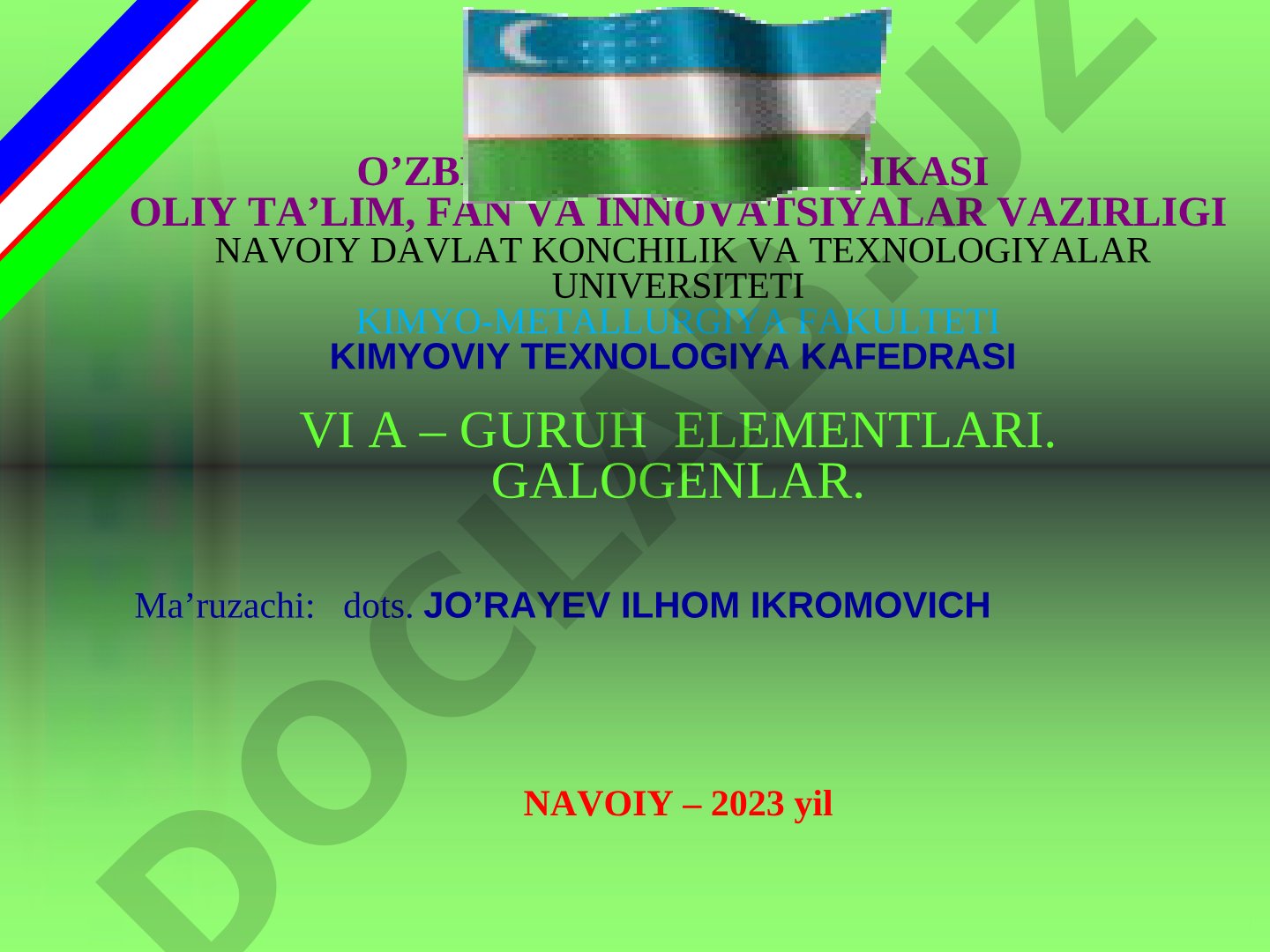 VI A – Guruh elementlari. Galogenlar.