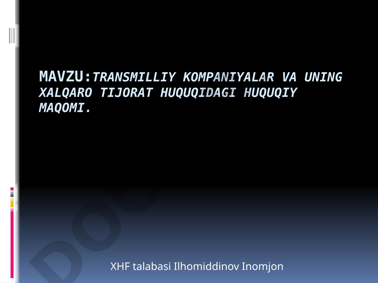 Transmilliy kompaniyalar va uning xalqaro tijorat huquqidagi huquqiy maqomi