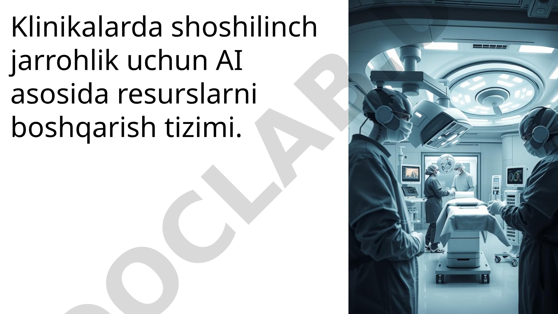 Klinikalarda shoshilinch jarrohlik uchun AI asosida resurslarni boshqarish tizimi.
