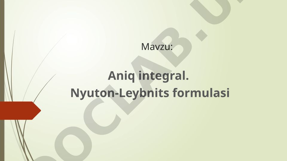 Aniq integral. Nyuton-Leybnits formulasi