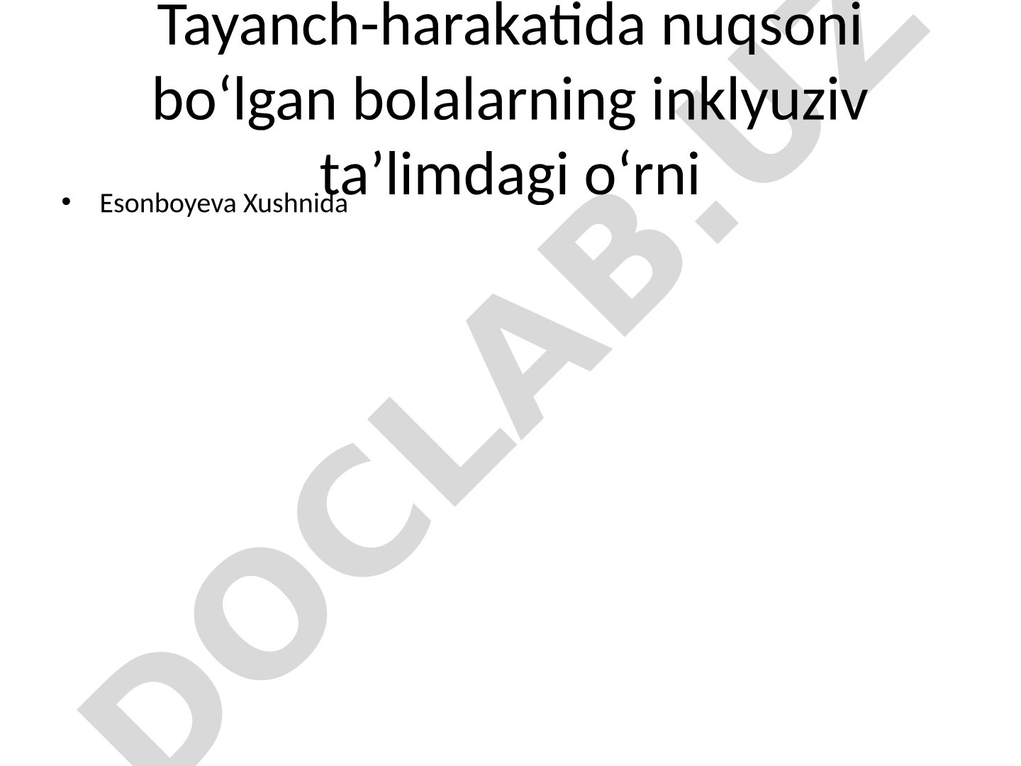 Tayanch-harakatida nuqsoni bo‘lgan bolalarning inklyuziv ta’limdagi o‘rni