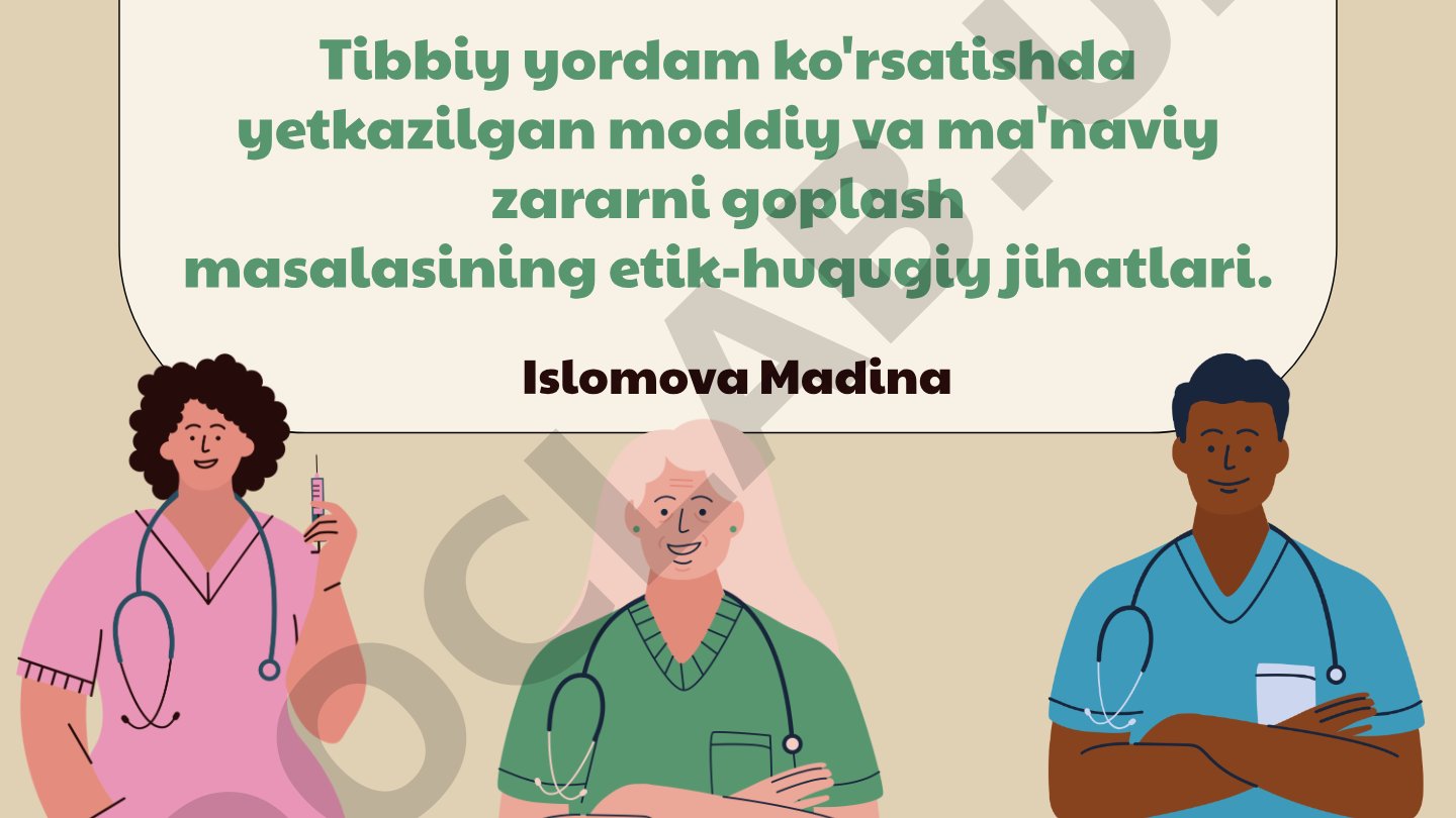 Tibbiy yordam ko'rsatishda yetkazilgan moddiy va ma'naviy zararni qoplash masalasining etik-huquqiy jihatlari