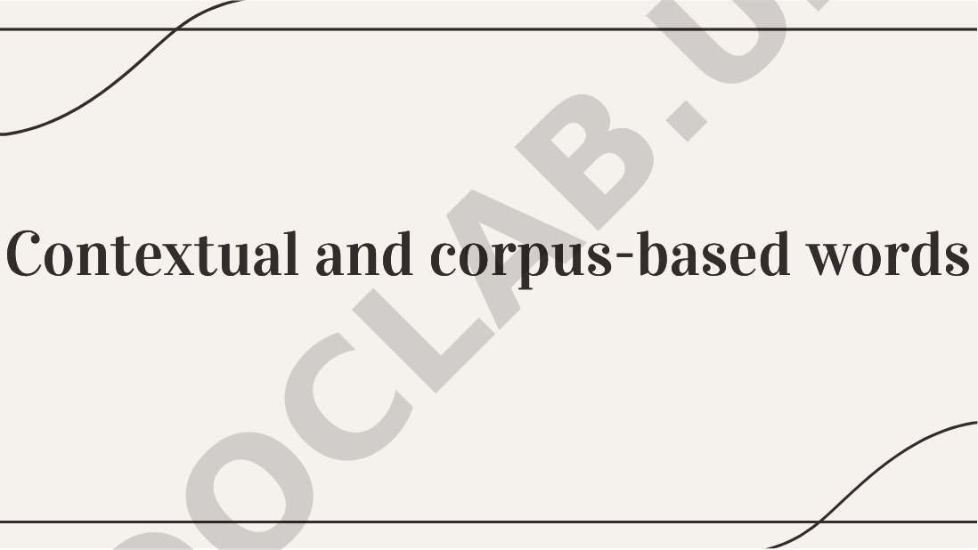 Contextual and corpus-based words