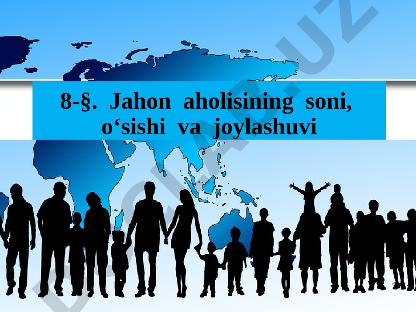 Jahon aholisining soni, o'sishi va joylashuvi