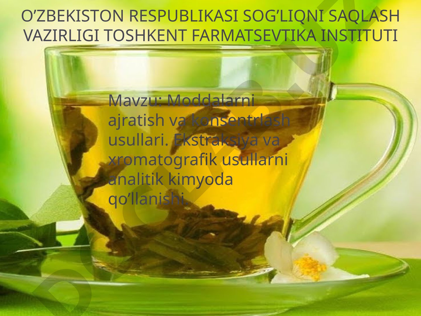 Moddalarni ajratish va konsentrlash usullari. Ekstraksiya va xromatografik usullarni analitik kimyoda qo’llanishi.