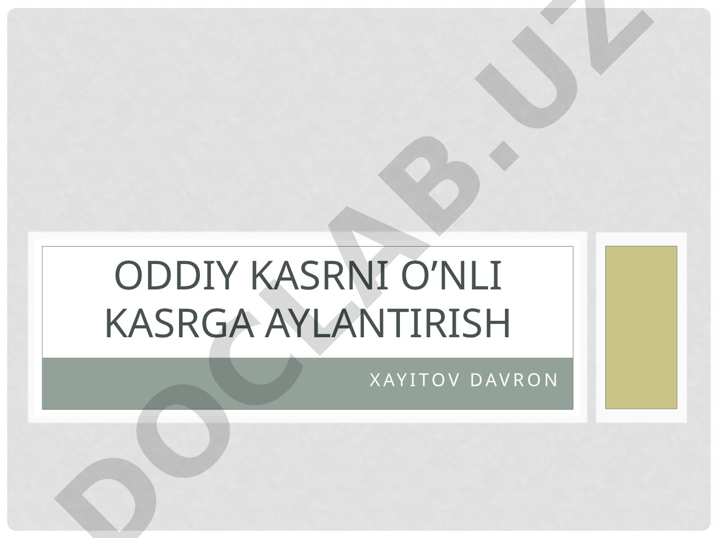 Oddiy kasrni o'nli kasrga aylantirish