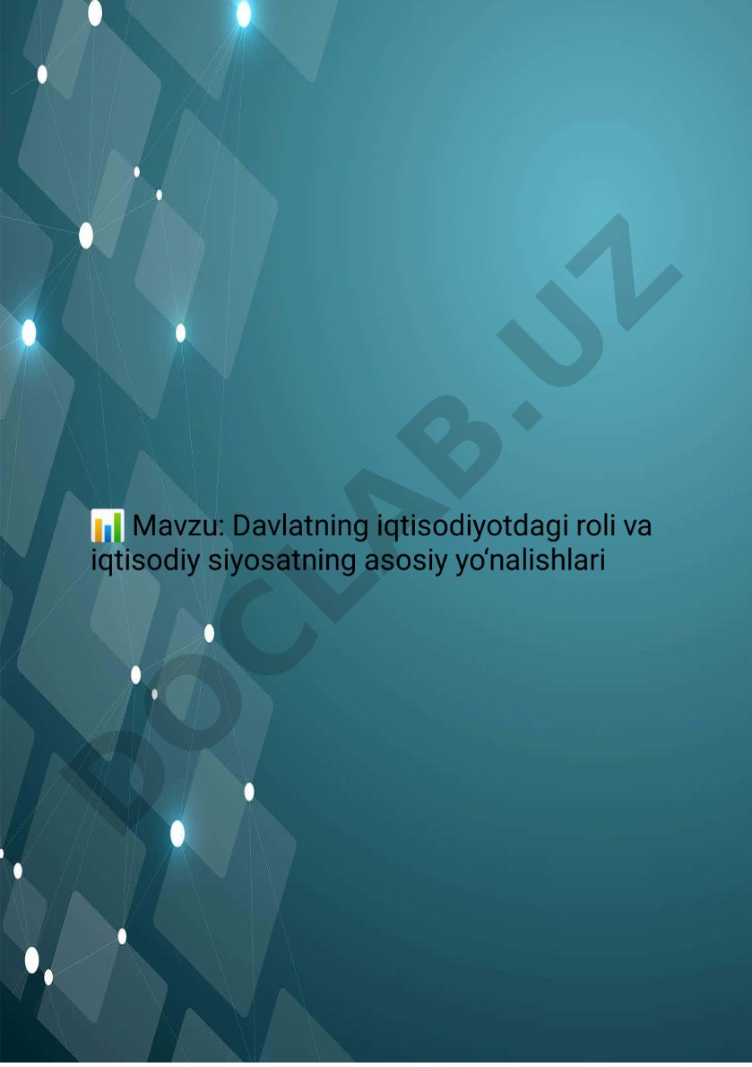 Davlatning iqtisodiyotdagi roli va iqtisodiy siyosatning asosiy yo‘nalishlari