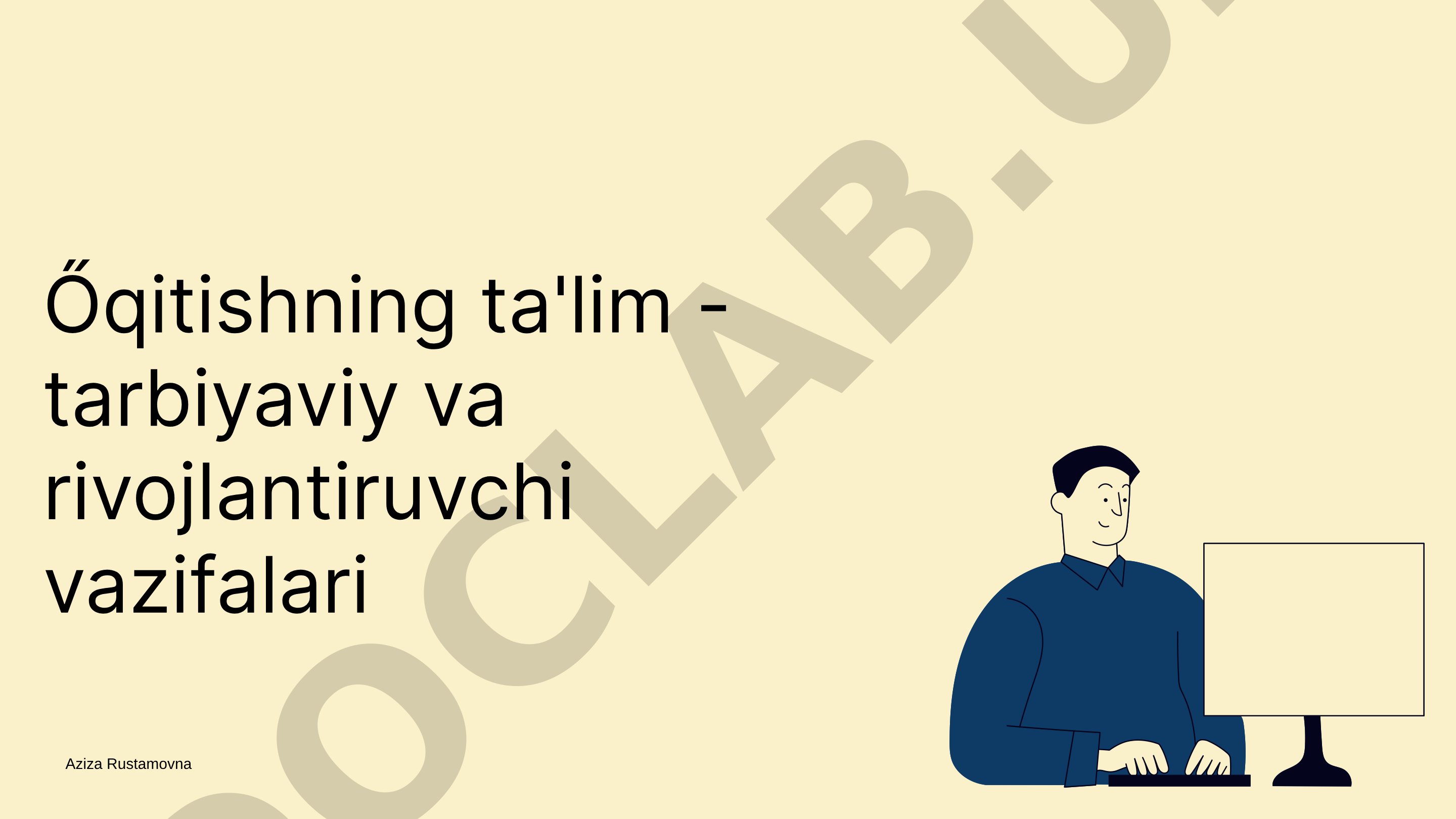O'qitishning ta'lim-tarbiyaviy va rivojlantiruvchi vazifalari