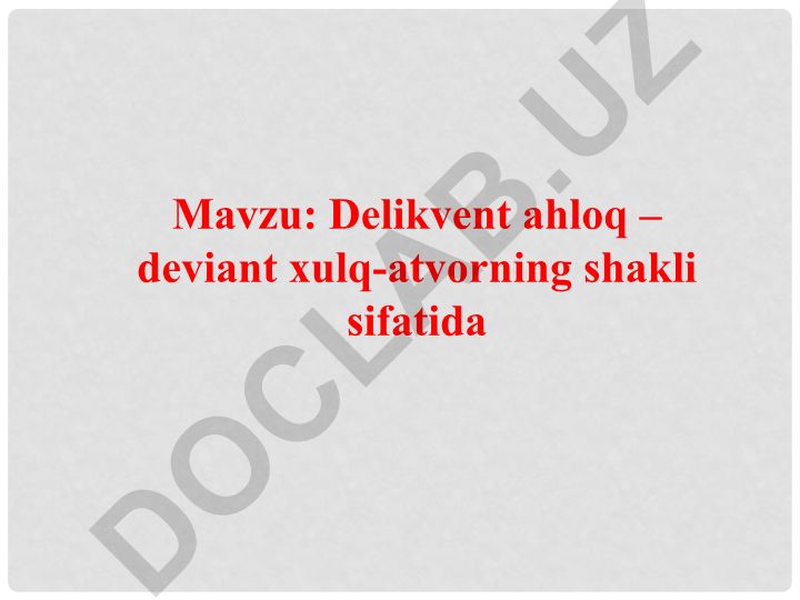 Delikvent ahloq – deviant xulq-atvorning shakli sifatida
