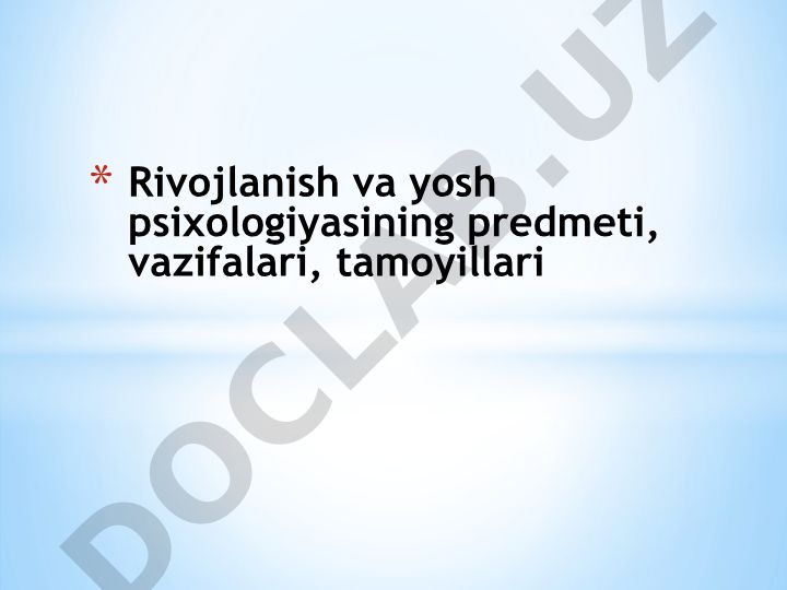 Rivojlanish va yosh psixologiyasining predmeti, vazifalari, tamoyillari