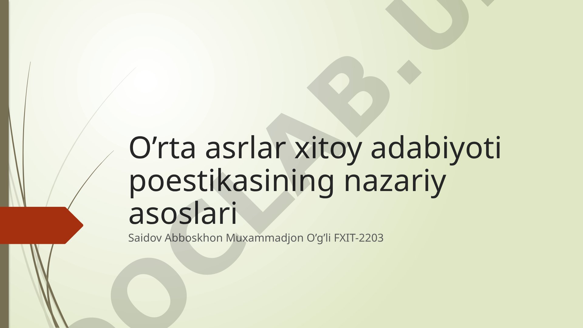 O’rta asrlar xitoy adabiyoti poestikasining nazariy asoslari
