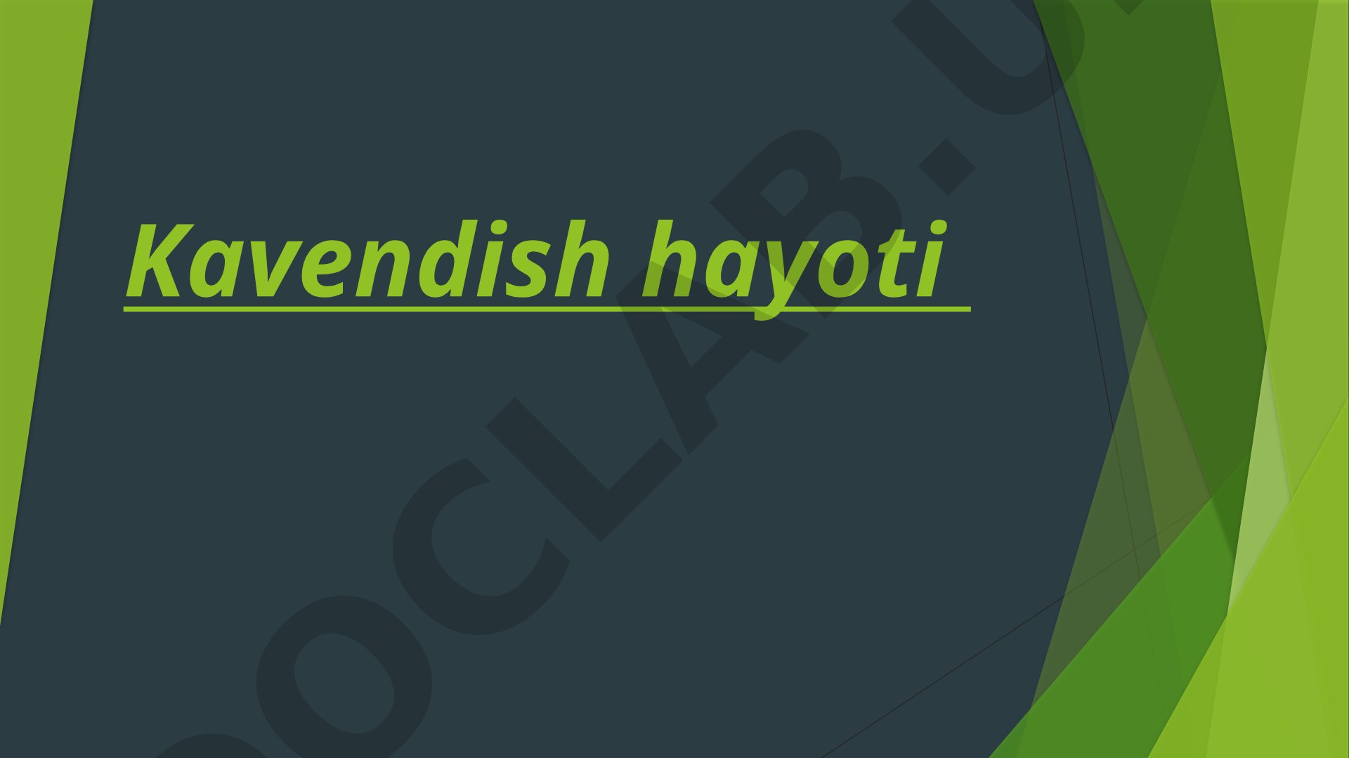 Kavendish hayoti va ilmiy kashfiyotlari