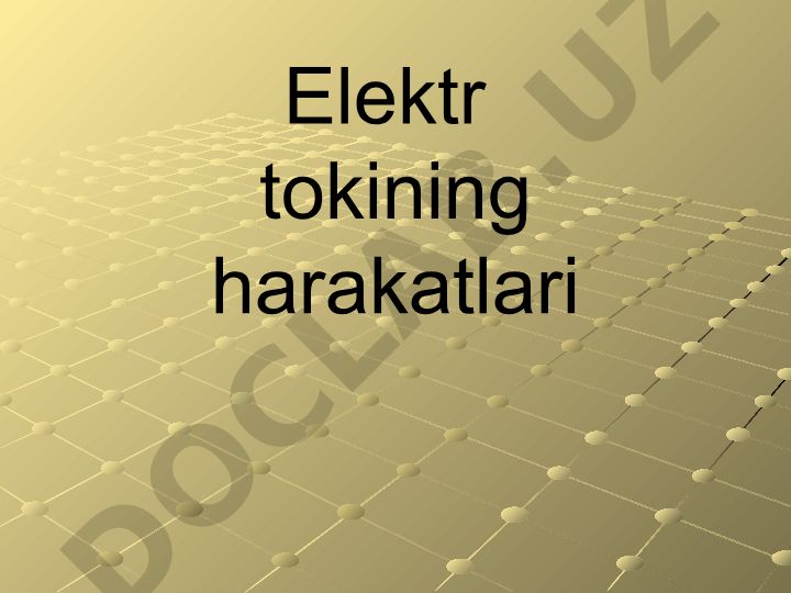 Elektr tokining harakatlari va ta'sirlari