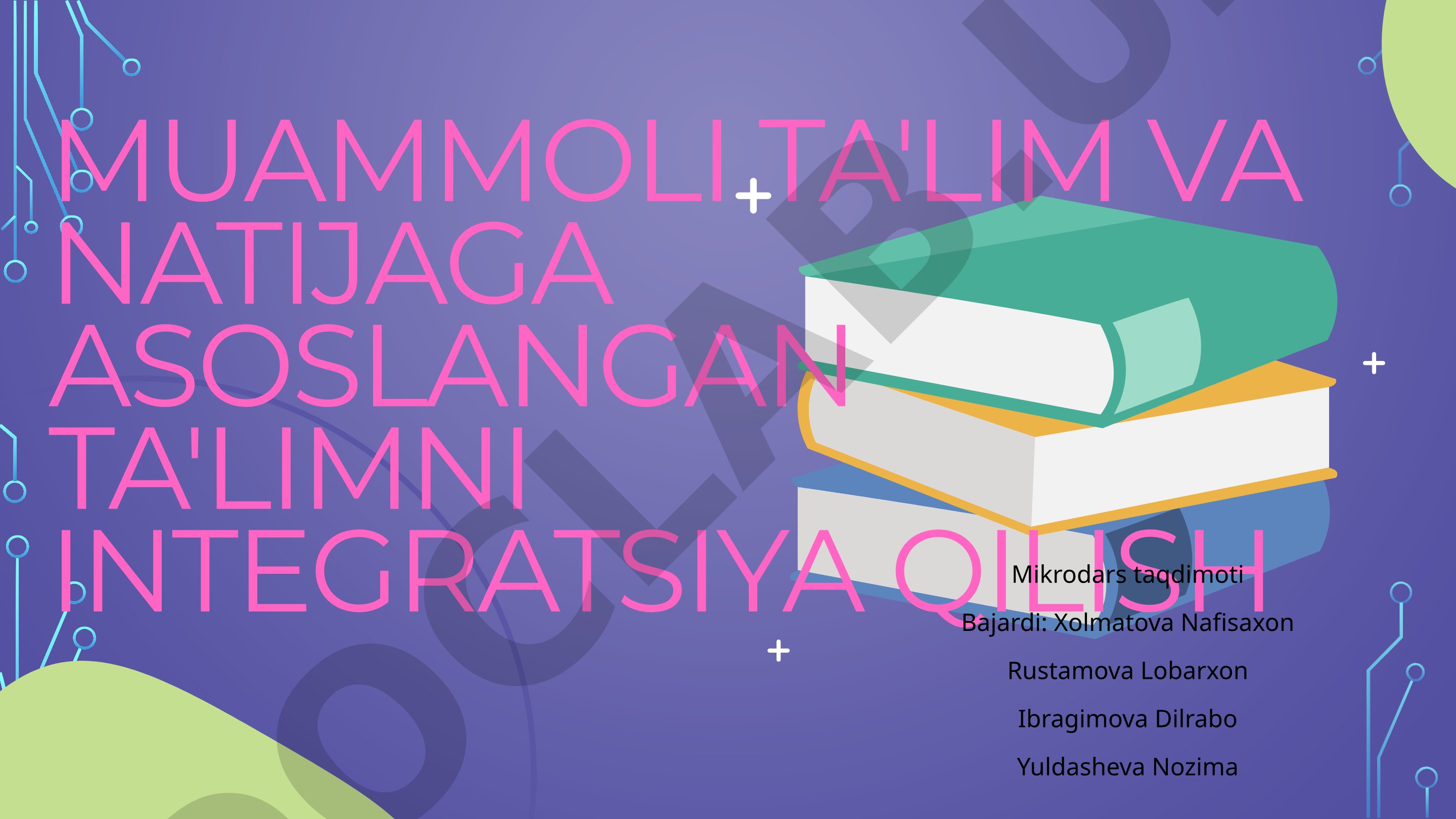 MUAMMOLI TA'LIM VA NATIJAGA ASOSLANGAN TA'LIMNI INTEGRATSIYA QILISH