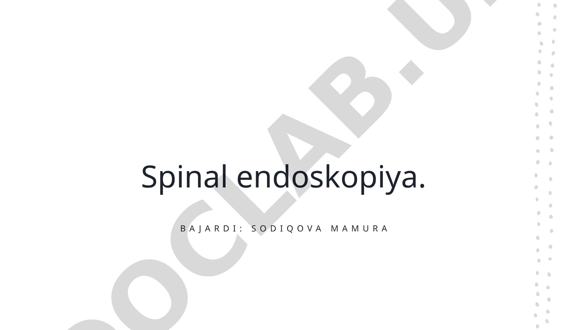 Spinal endoskopiyaning asosiy afzalliklari va imkoniyatlari