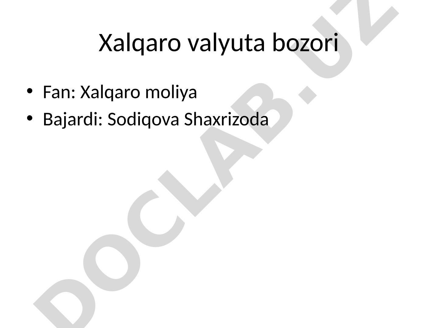 Xalqaro valyuta bozori tushunchasi, vazifalari va ishtirokchilari haqida taqdimot