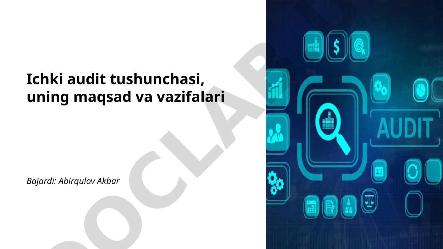 Ichki audit tushunchasi, uning maqsad va vazifalari