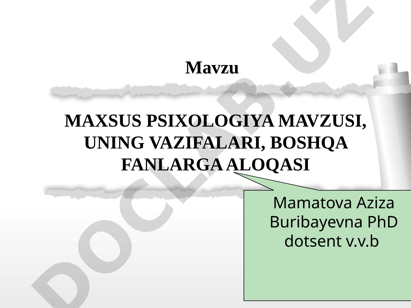 Maxsus psixologiya mavzusi, uning vazifalari, boshqa fanlarga aloqasi