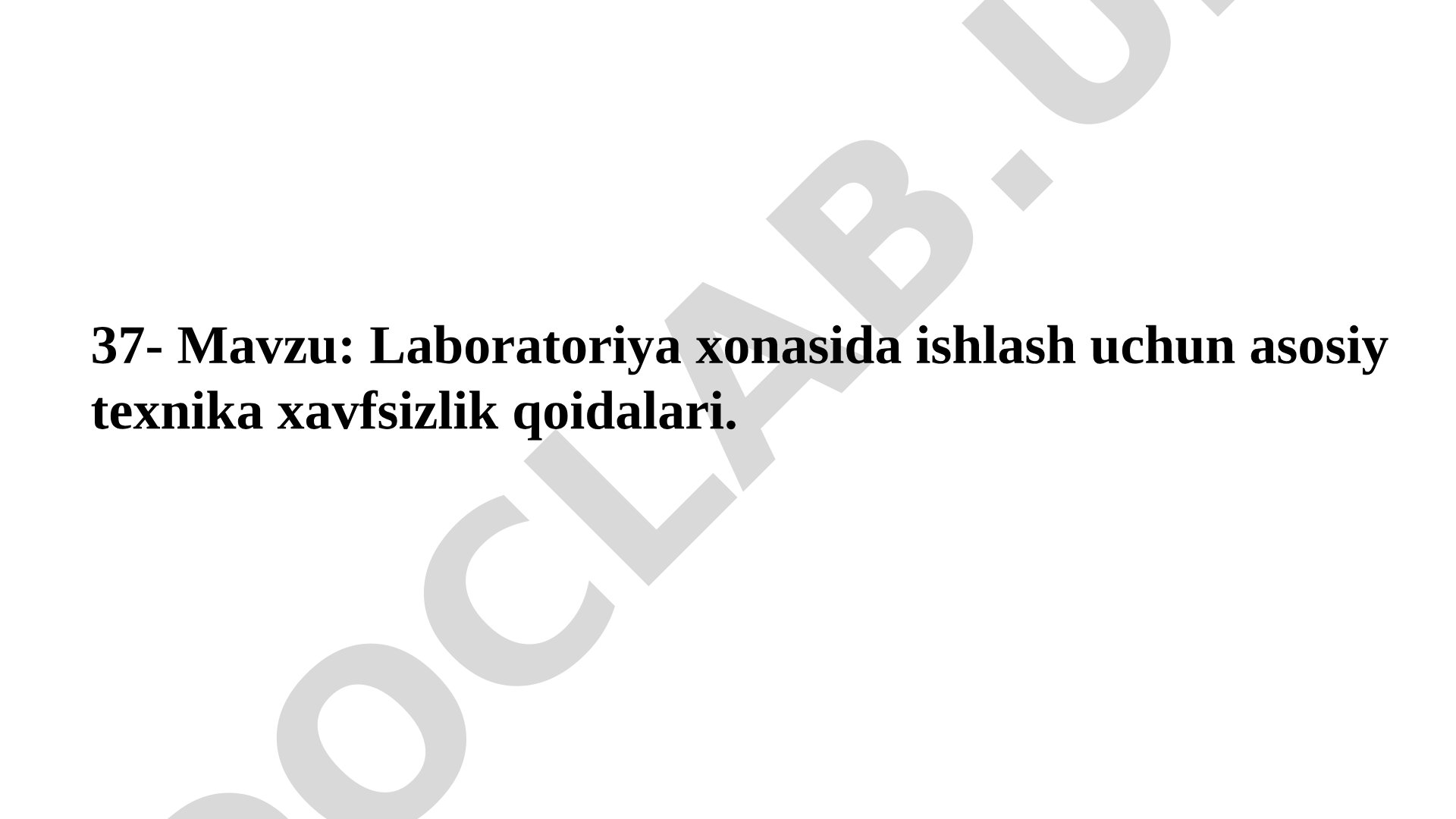 Laboratoriya хonasida ishlash uchun asosiy teхnika хavfsizlik qoidalari