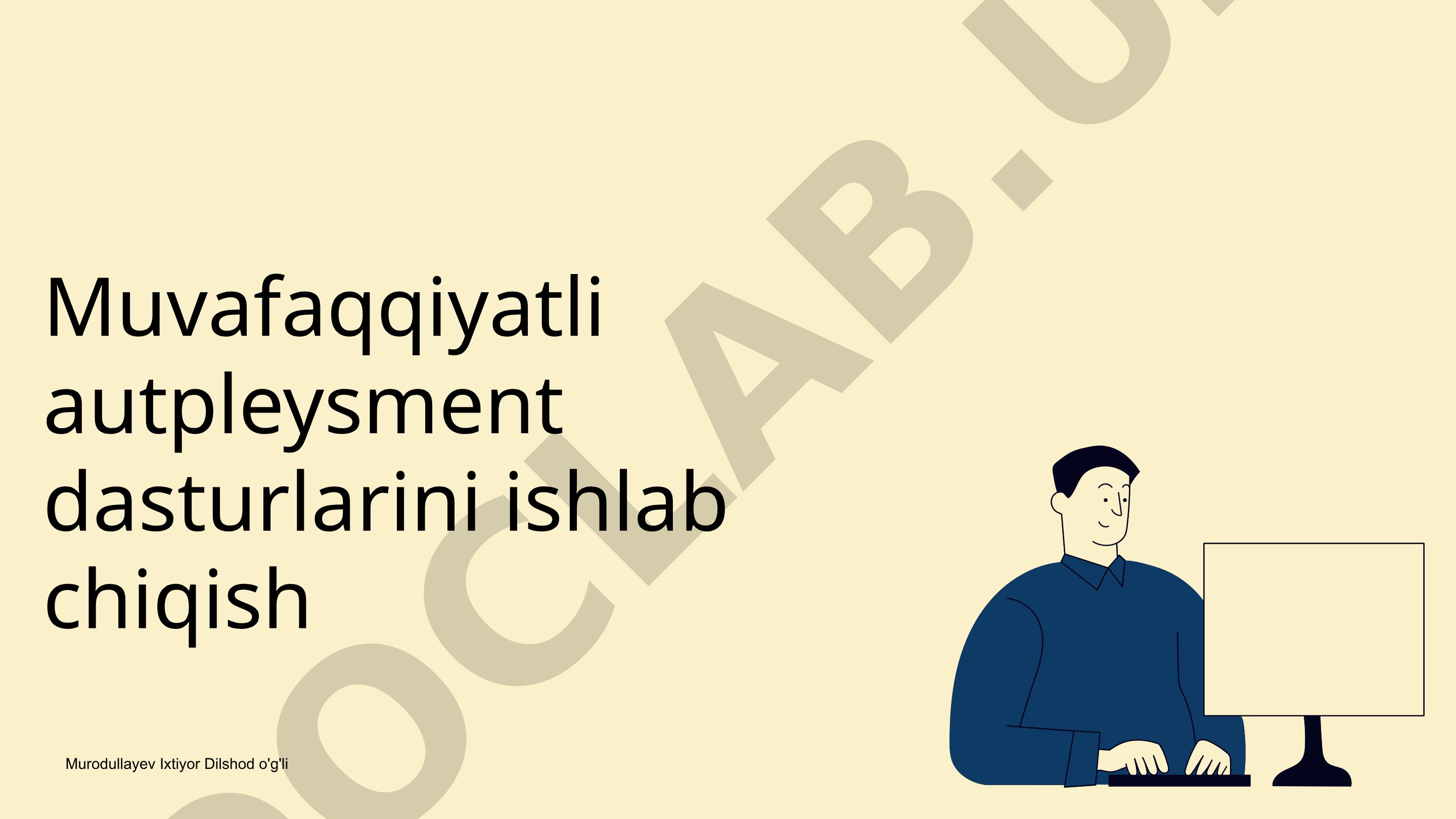 Muvafaqqiyatli autpleysment dasturlarini ishlab chiqish