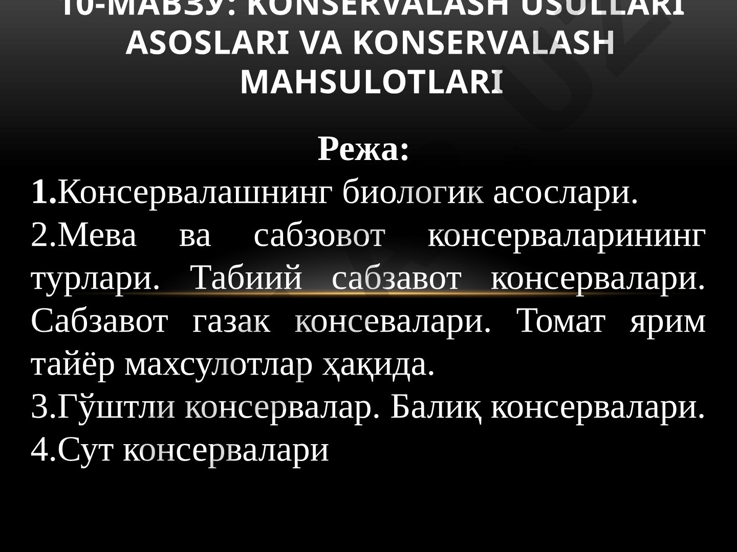 KONSERVALASH USULLARI ASOSLARI VA KONSERVALASH MAHSULOTLARI