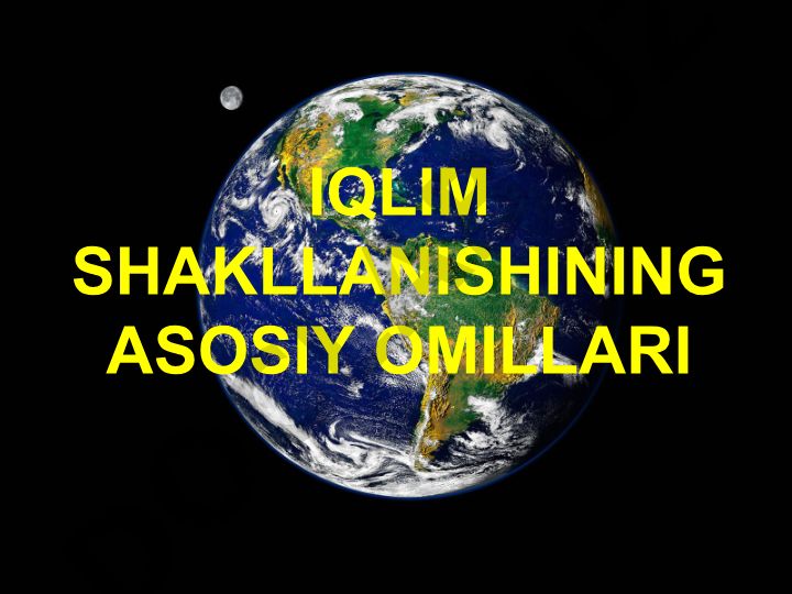 Iqlim shakllanishining asosiy omillari