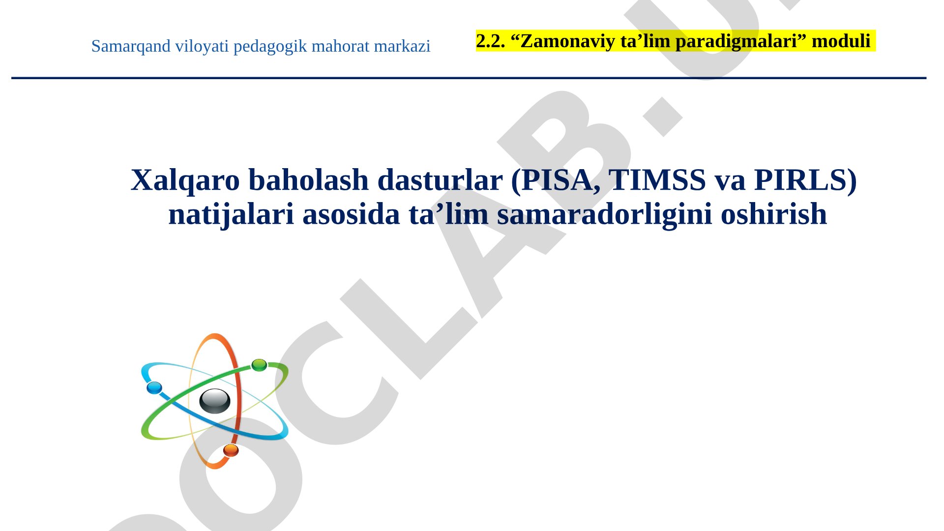 Xalqaro baholash dasturlar (PISA, TIMSS va PIRLS) natijalari asosida ta'lim samaradorligini oshirish