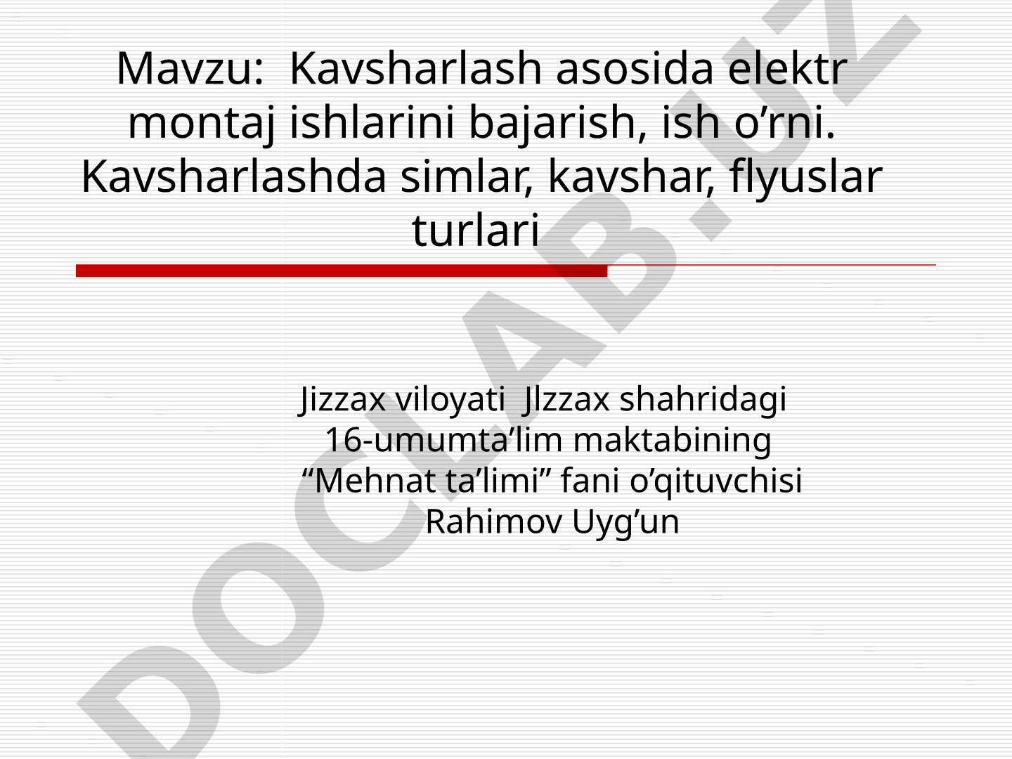 Kavsharlash asosida elektr montaj ishlarini bajarish, ish o’rni