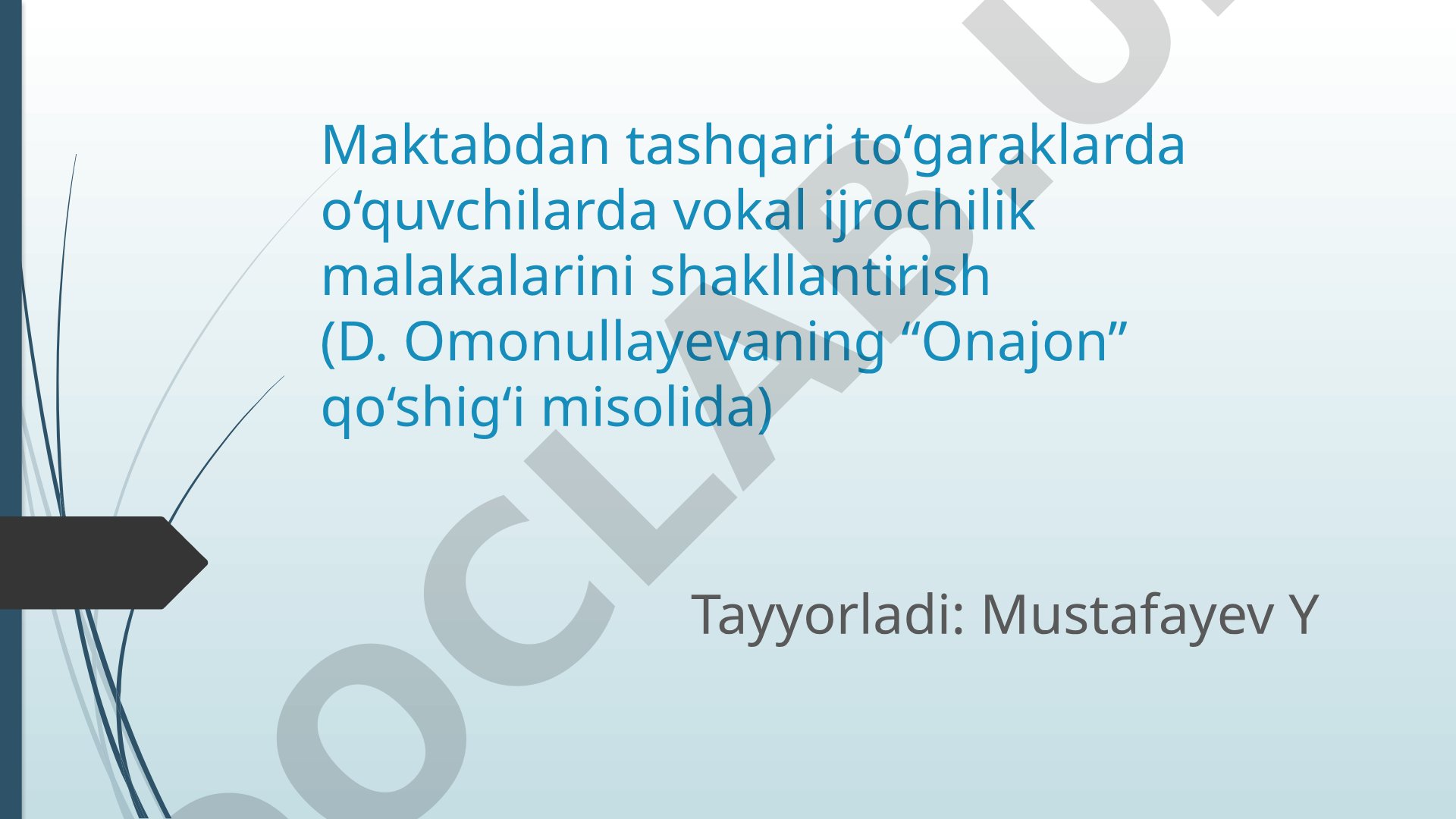 Maktabdan tashqari to‘garaklarda o‘quvchilarda vokal ijrochilik malakalarini shakllantirish (D. Omonullayevaning “Onajon” qo‘shig‘i misolida)