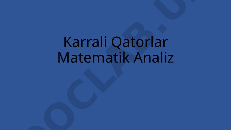 Karrali qatorlar va ularning matematik analizi