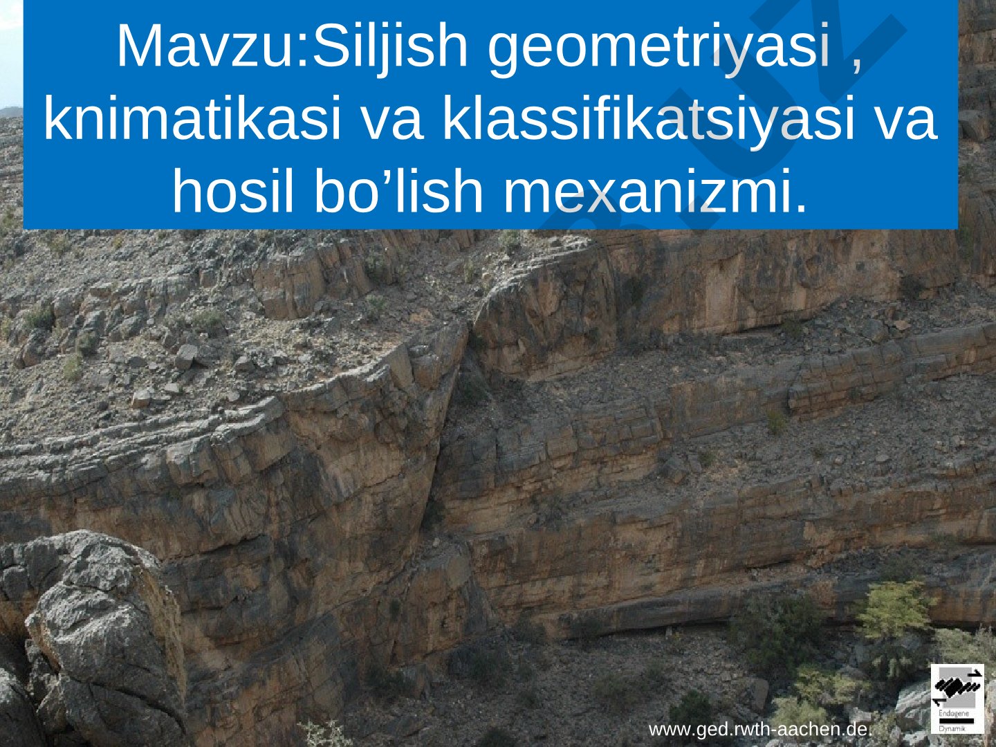 Siljish geometriyasi , knimatikasi va klassifikatsiyasi va hosil bo’lish mexanizmi